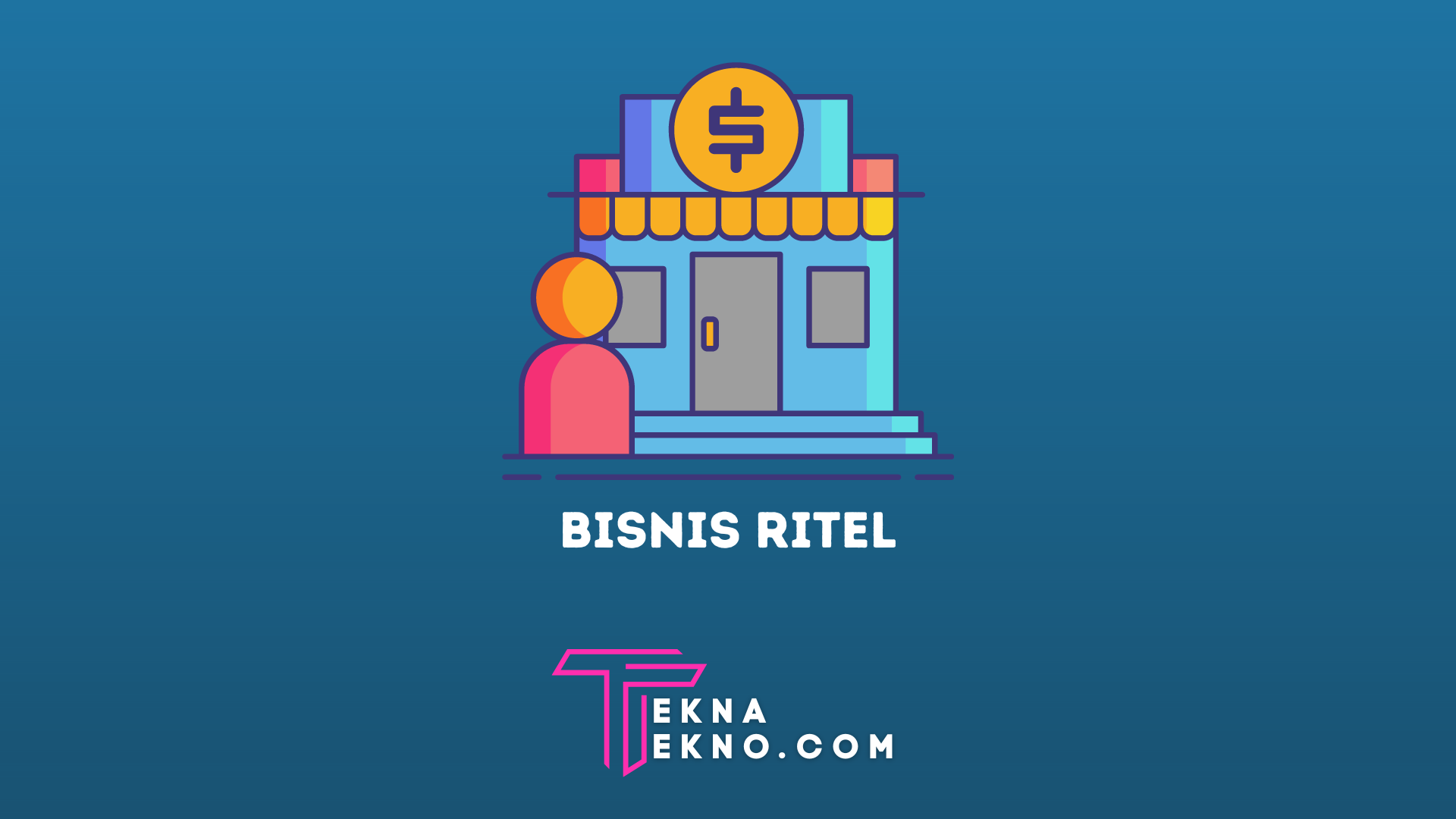 Pengertian Bisnis Ritel, Karakteristik, Fungsi, Jenis dan Contohnya