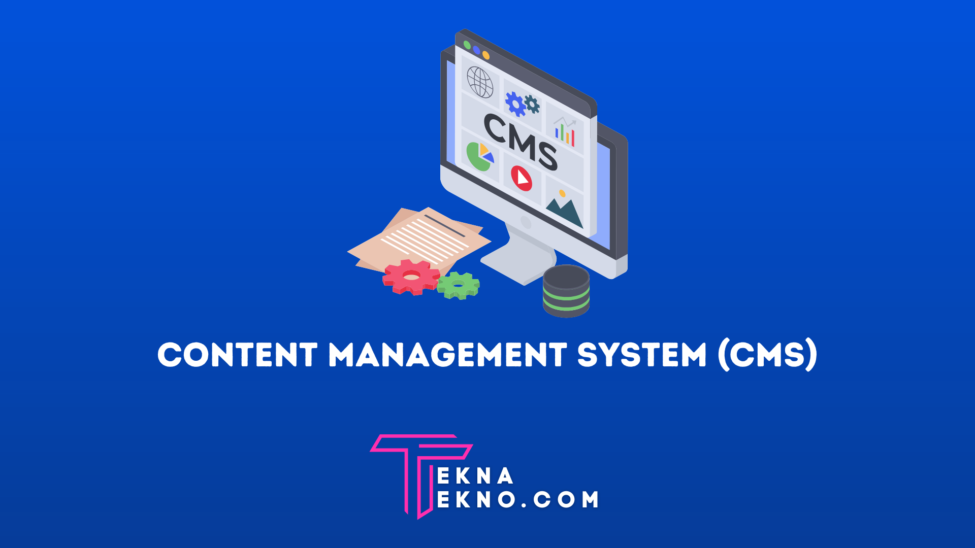Pengertian Content Management System (CMS), Jenis dan Contohnya