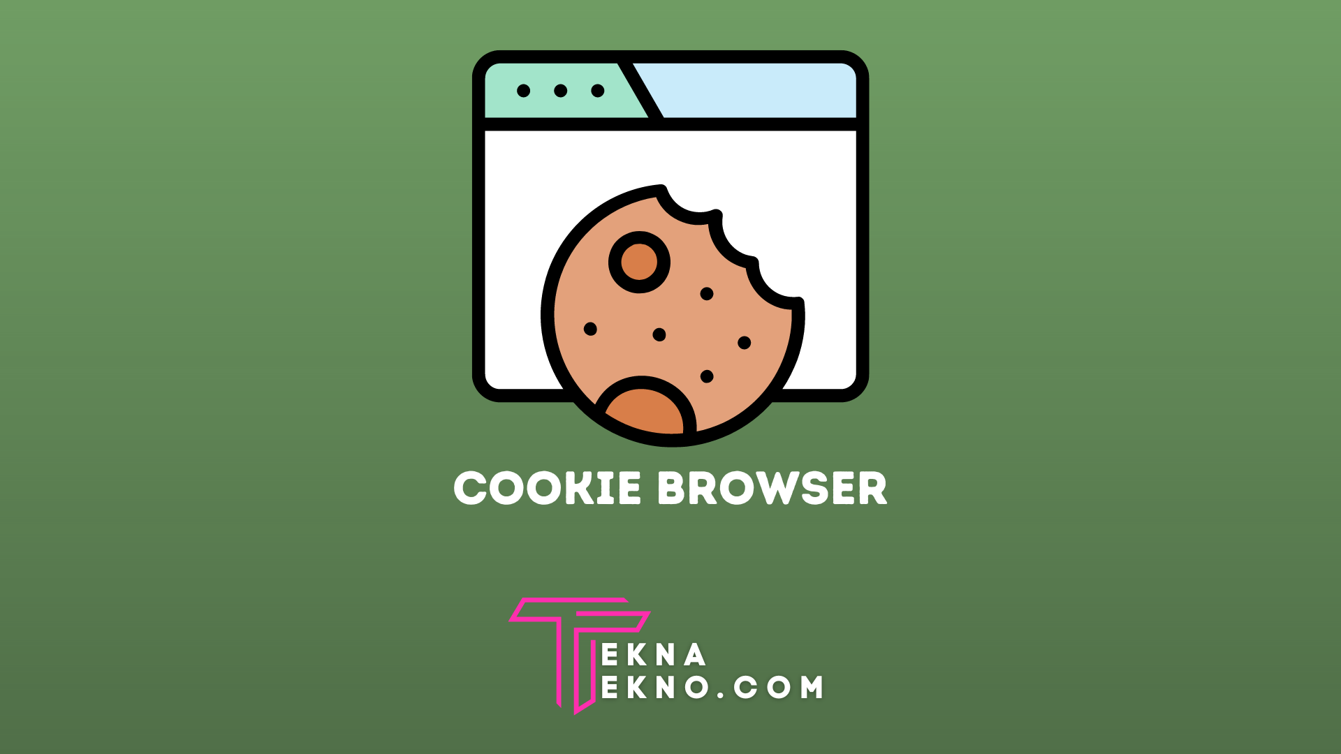 Pengertian Cookie Browser, Fungsi, Jenis dan Cara Menghapusnya