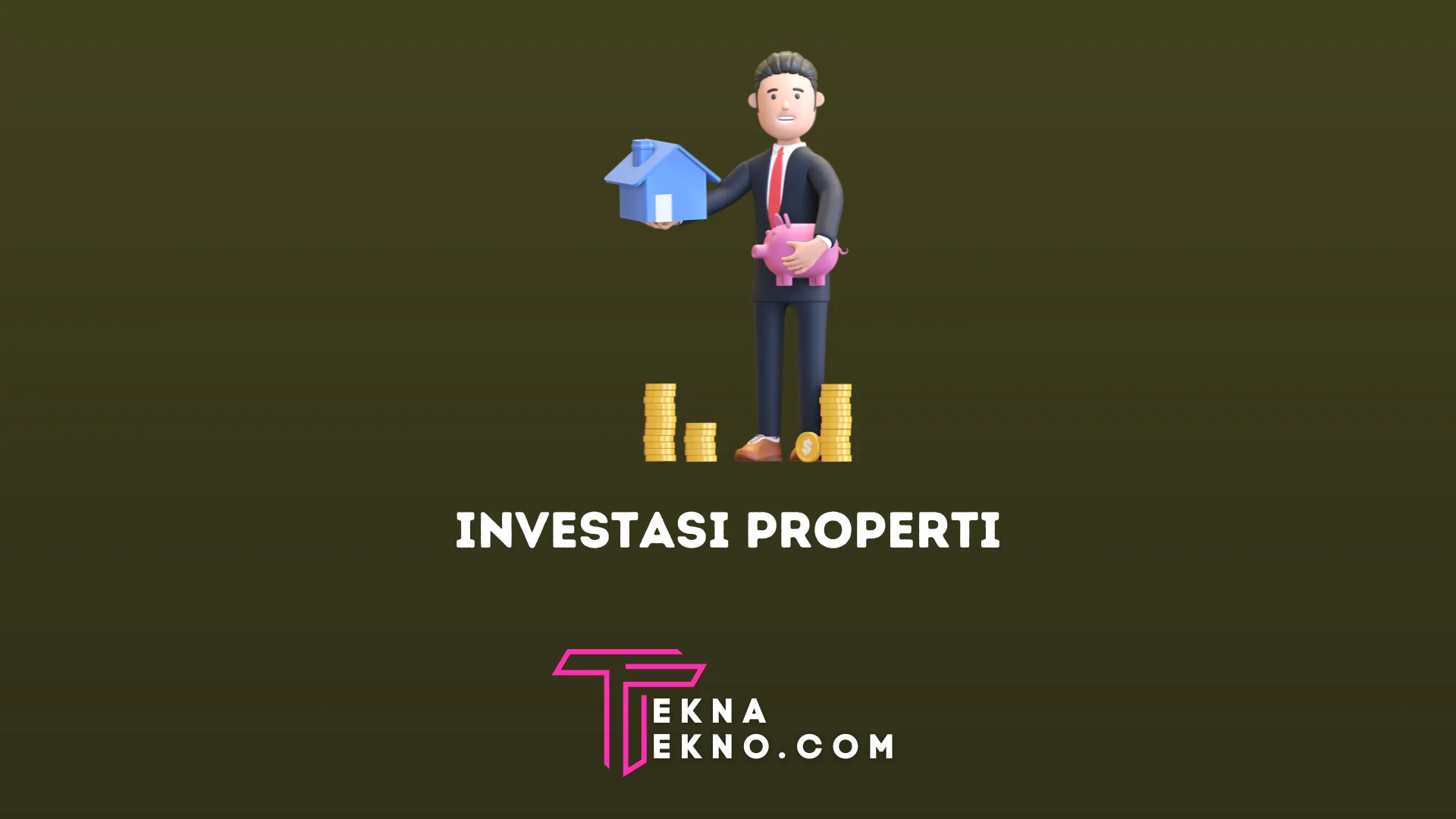 Pengertian Investasi Properti, Cara, Jenis dan Keuntunganya