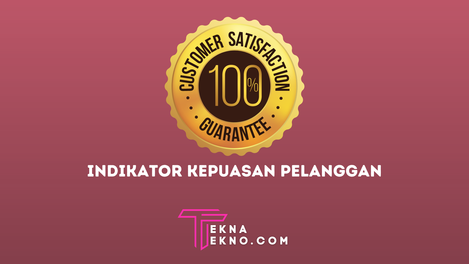 Kepuasan Pelanggan Adalah: Pengertian, Faktor dan Indikator