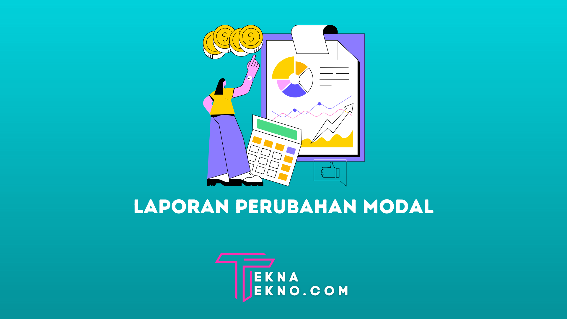 Laporan Perubahan Modal: Pengertian, Fungsi, Tujuan dan Komponen