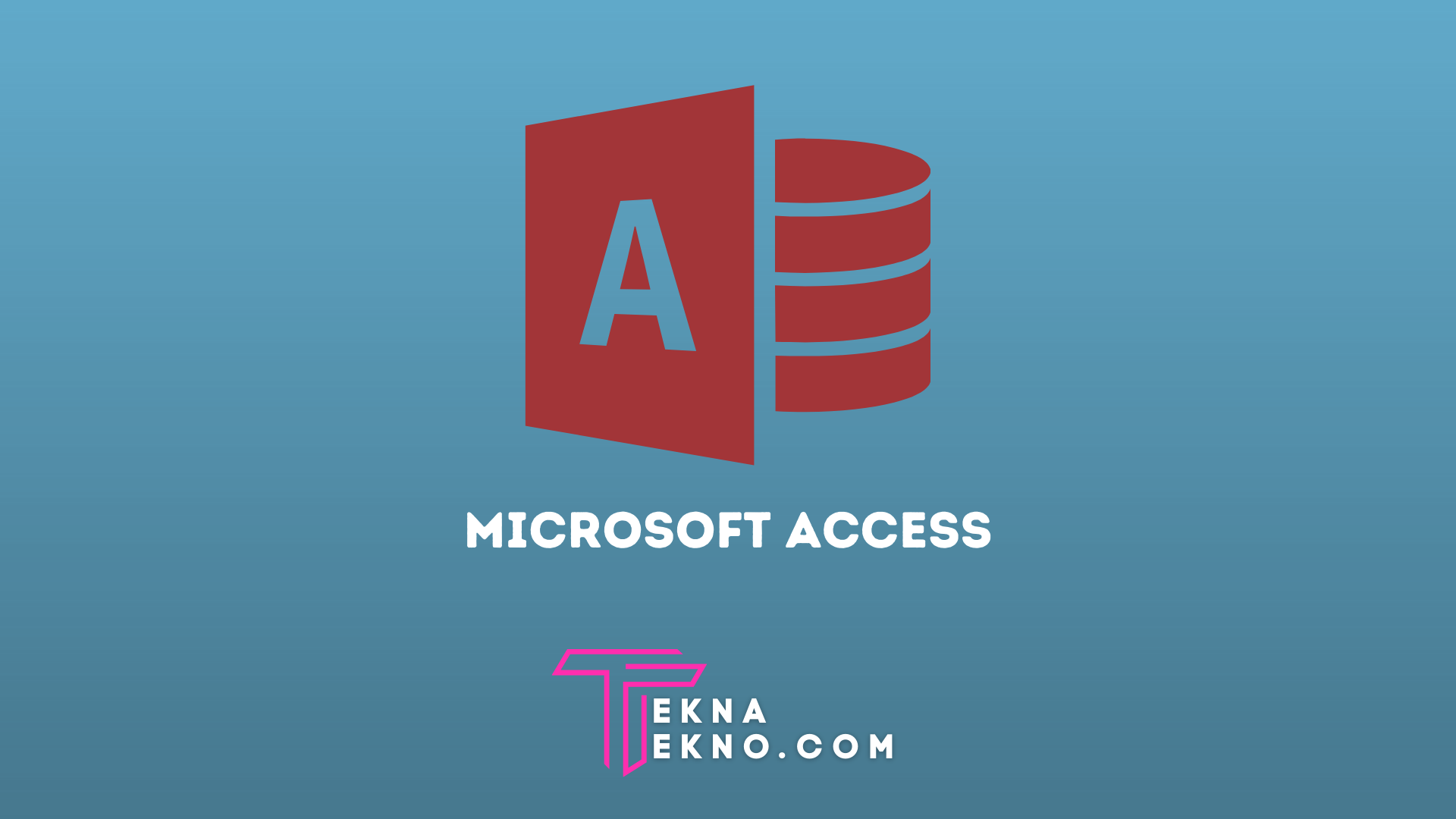 Microsoft Access Adalah: Pengertian, Fungsi, Manfaat dan Fiturnya