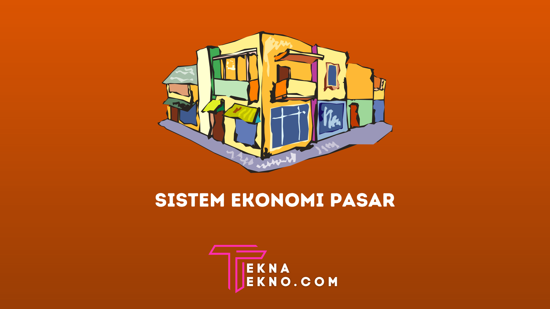 Pengertian Sistem Ekonomi Pasar, Kelebihan dan Kekurangannya