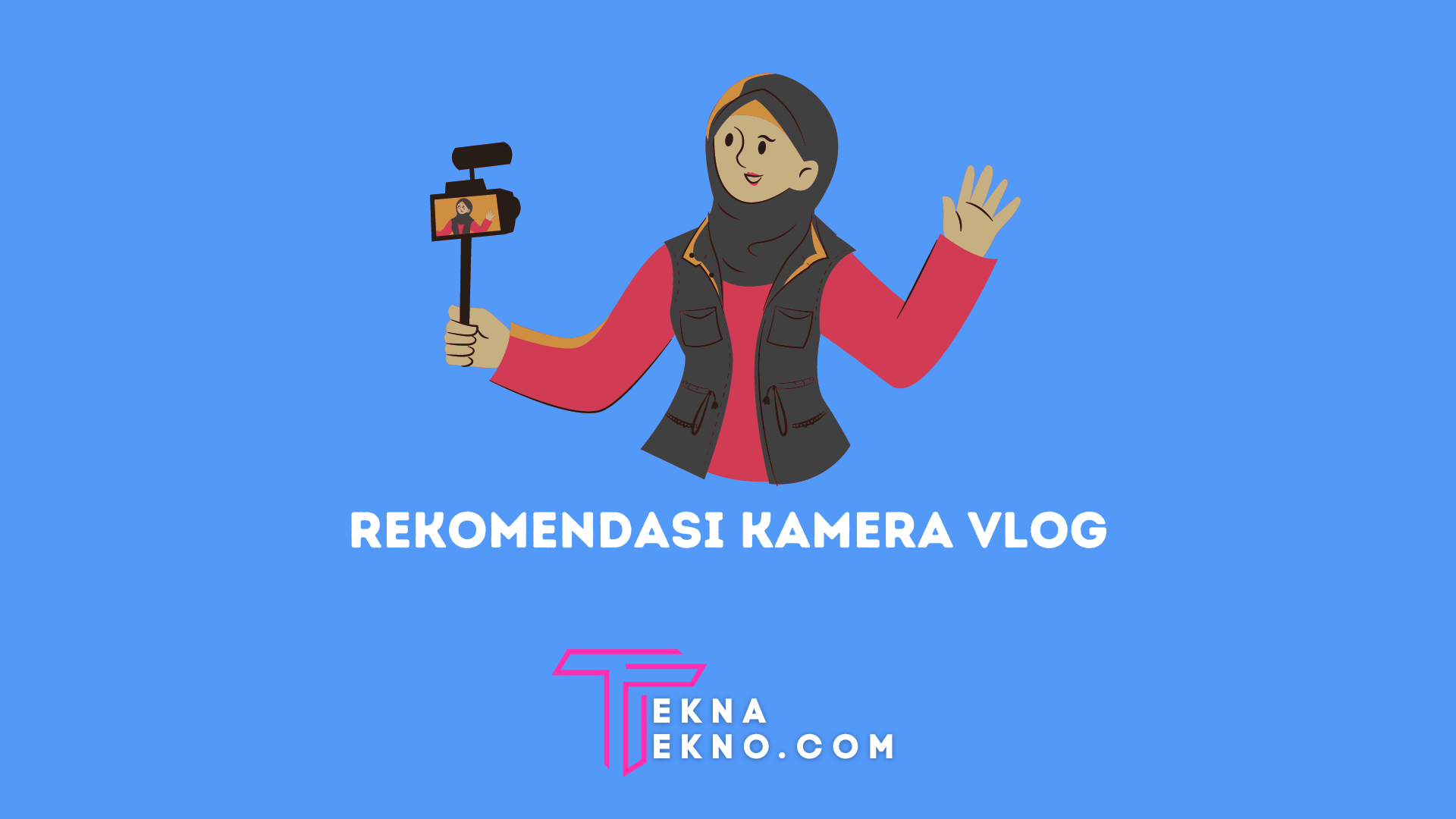 10 Rekomendasi Kamera Vlog Terbaik Untuk Youtuber