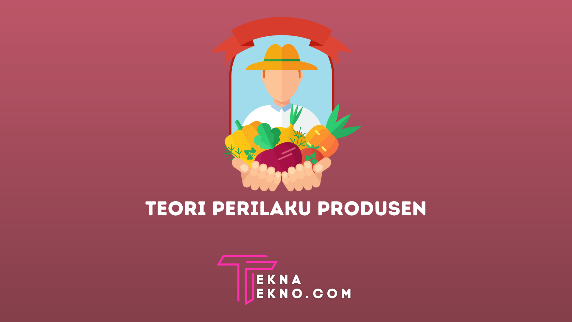 Teori Perilaku Produsen Dalam Ekonomi