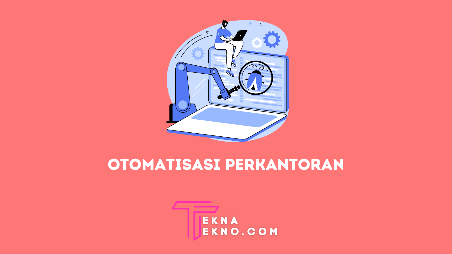 Otomatisasi Perkantoran: Inilah 13 Dampak Positif dan Negatif yang Perlu Kamu Ketahui