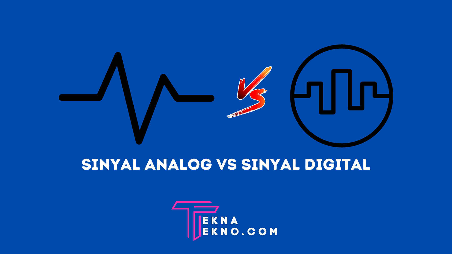 Sinyal Analog dan Sinyal Digital: Kenali Perbedaan Keduanya