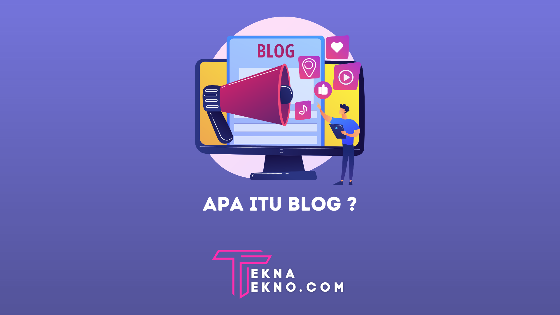 Jangan Asal Blogging! Kenali Apa itu Blog, Jenis, Fungsi, Contoh dan Cara Membuatnya