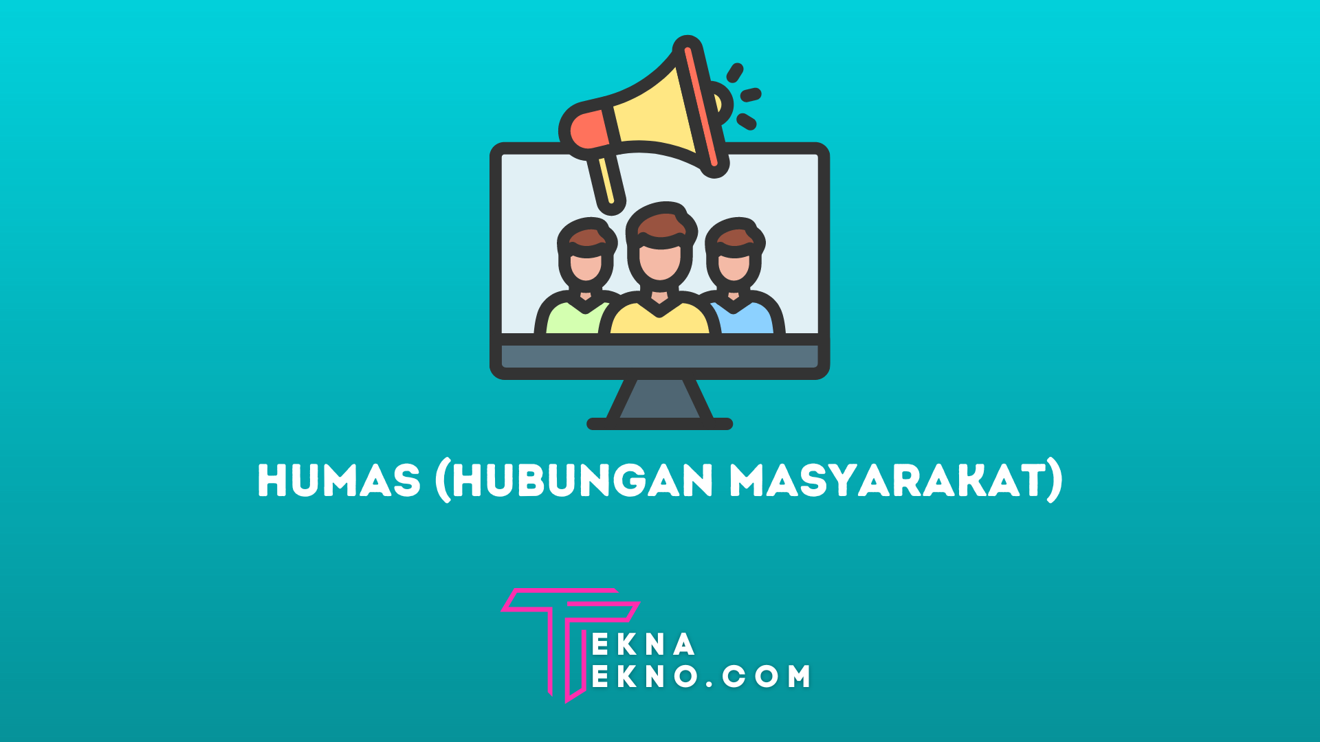 Apa itu Humas: Pengertian, Fungsi, Tugas dan Jenisnya