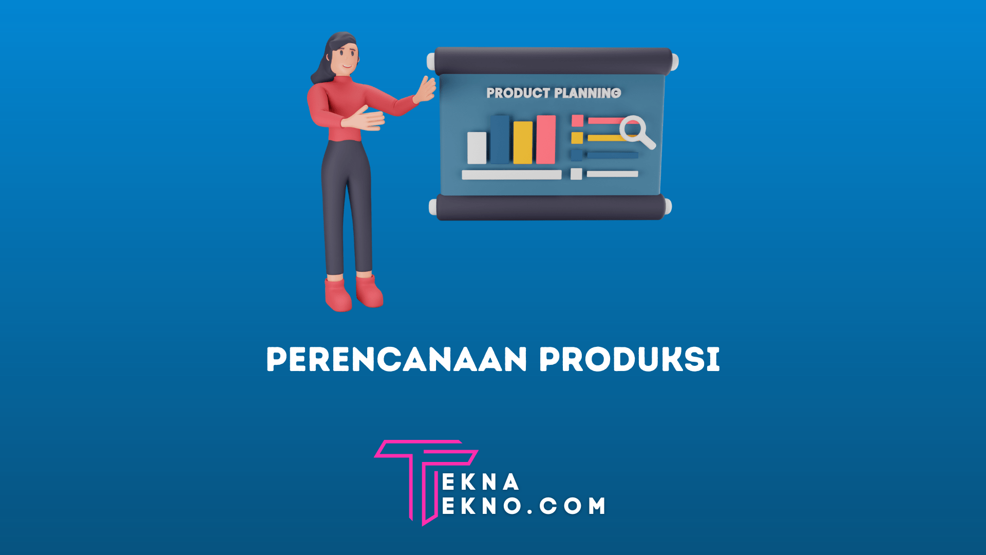 Pengertian Perencanaan Produksi, Jenis, Tujuan, Tahapan dan Tugas