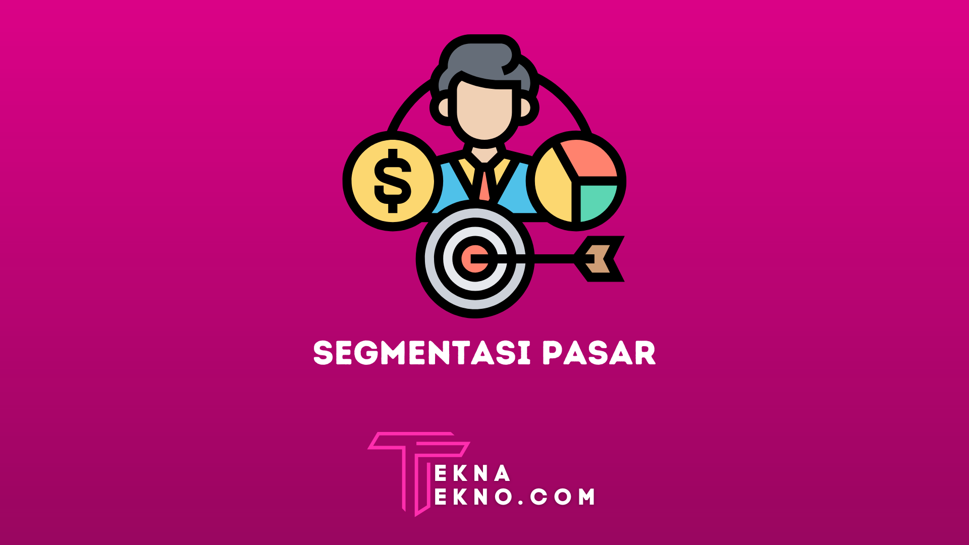 Apa itu Segmentasi Pasar: Cara Jitu Memenangkan Persaingan Bisnis