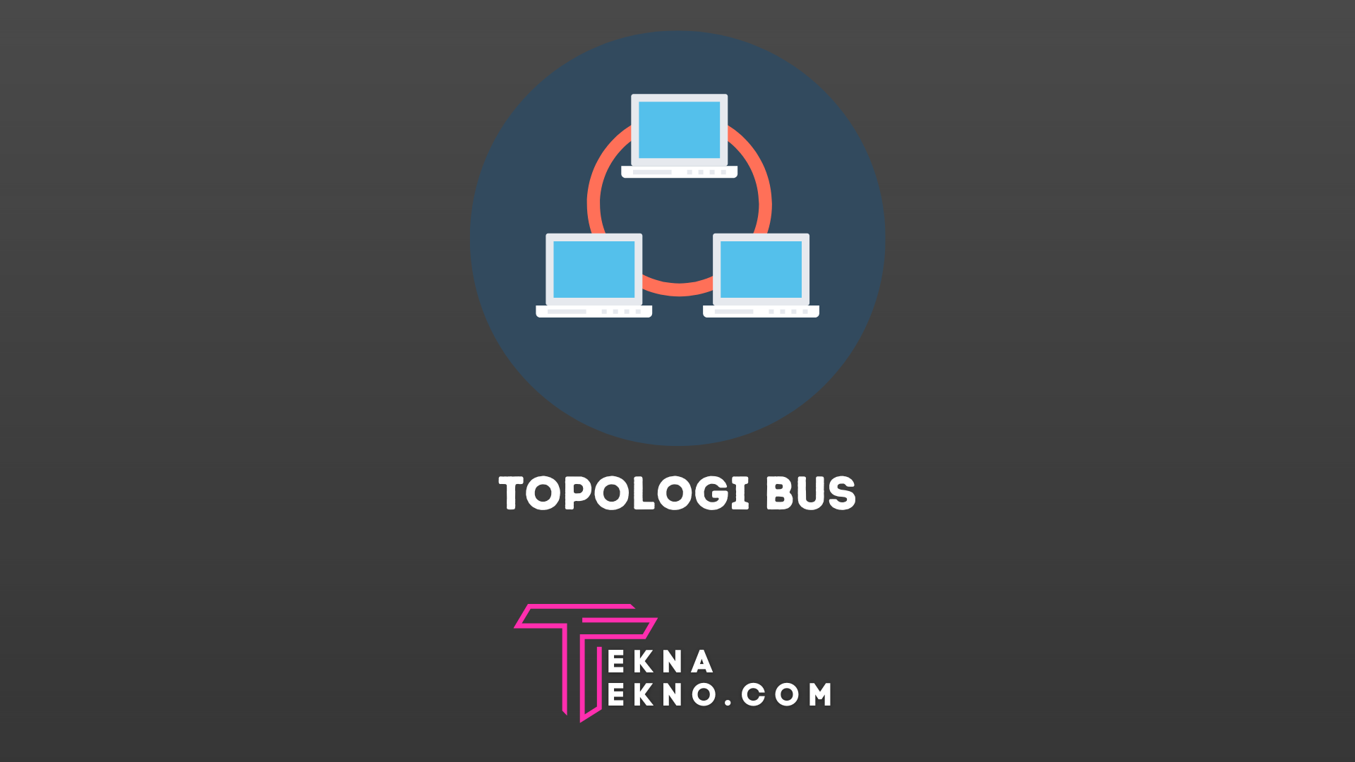 Mengenal Apa itu Topologi Bus, Karakteristik dan Cara Kerjanya