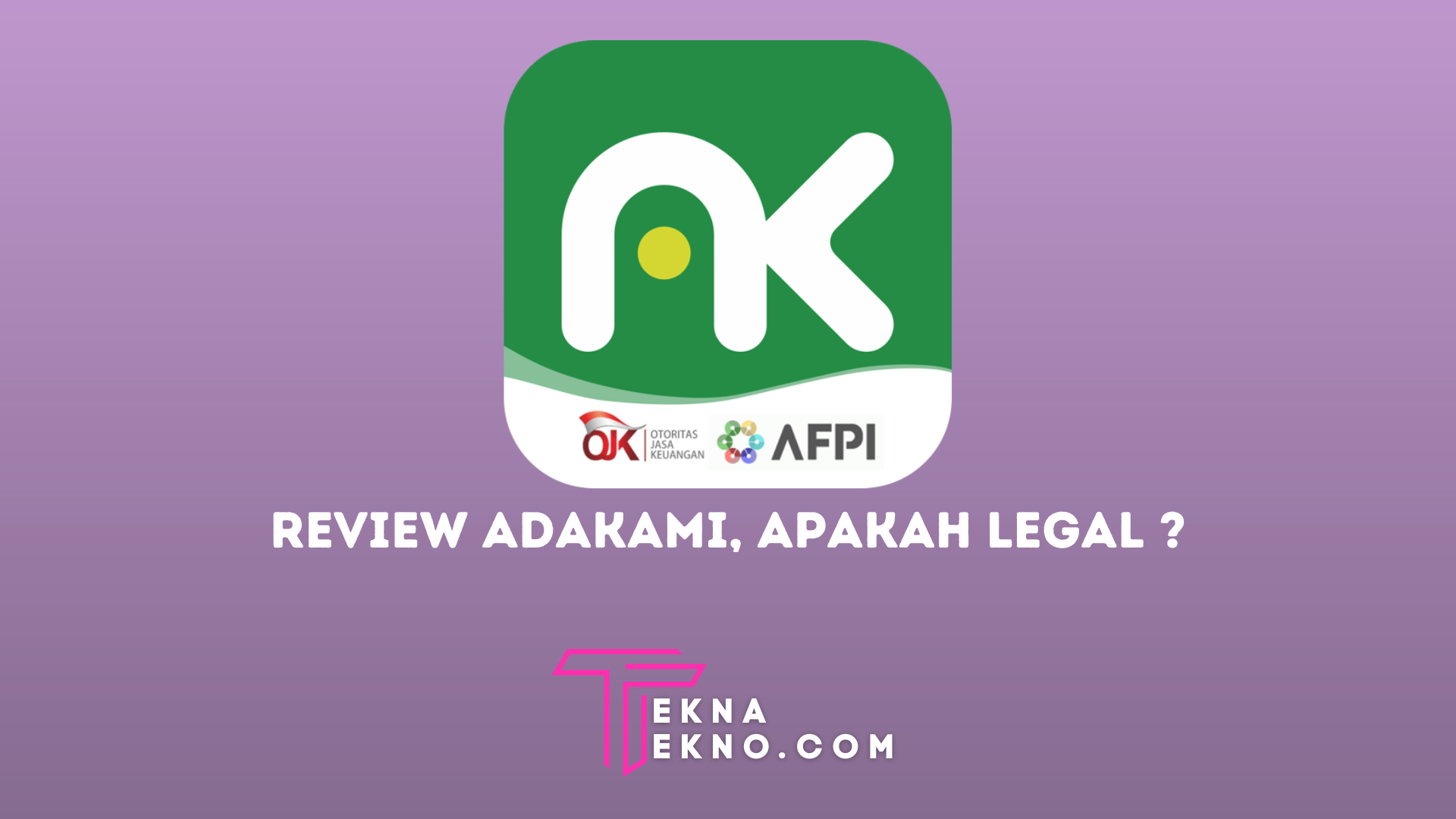 Apakah AdaKami Legal Terdaftar di OJK, Simak Reviewnya