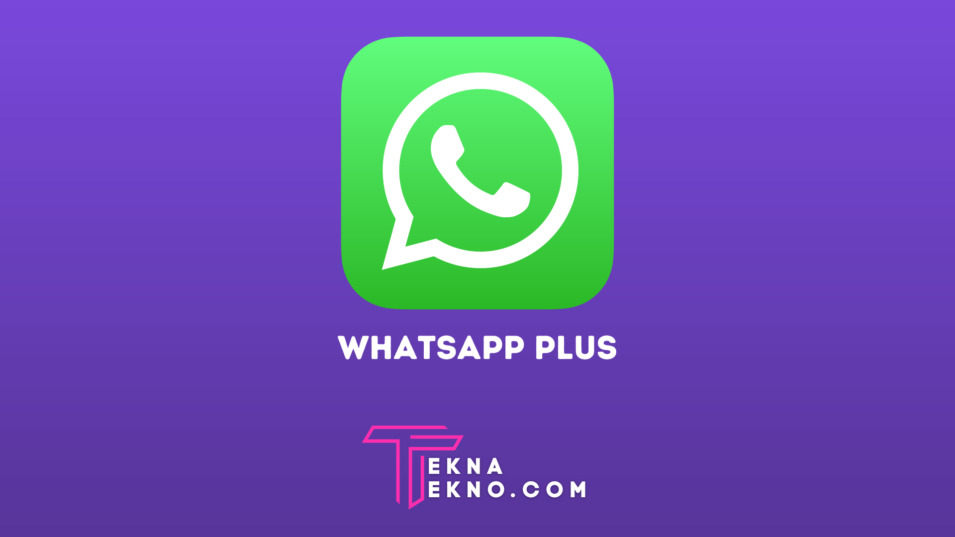 Cara Menggunakan Whatsapp Plus Terupdate