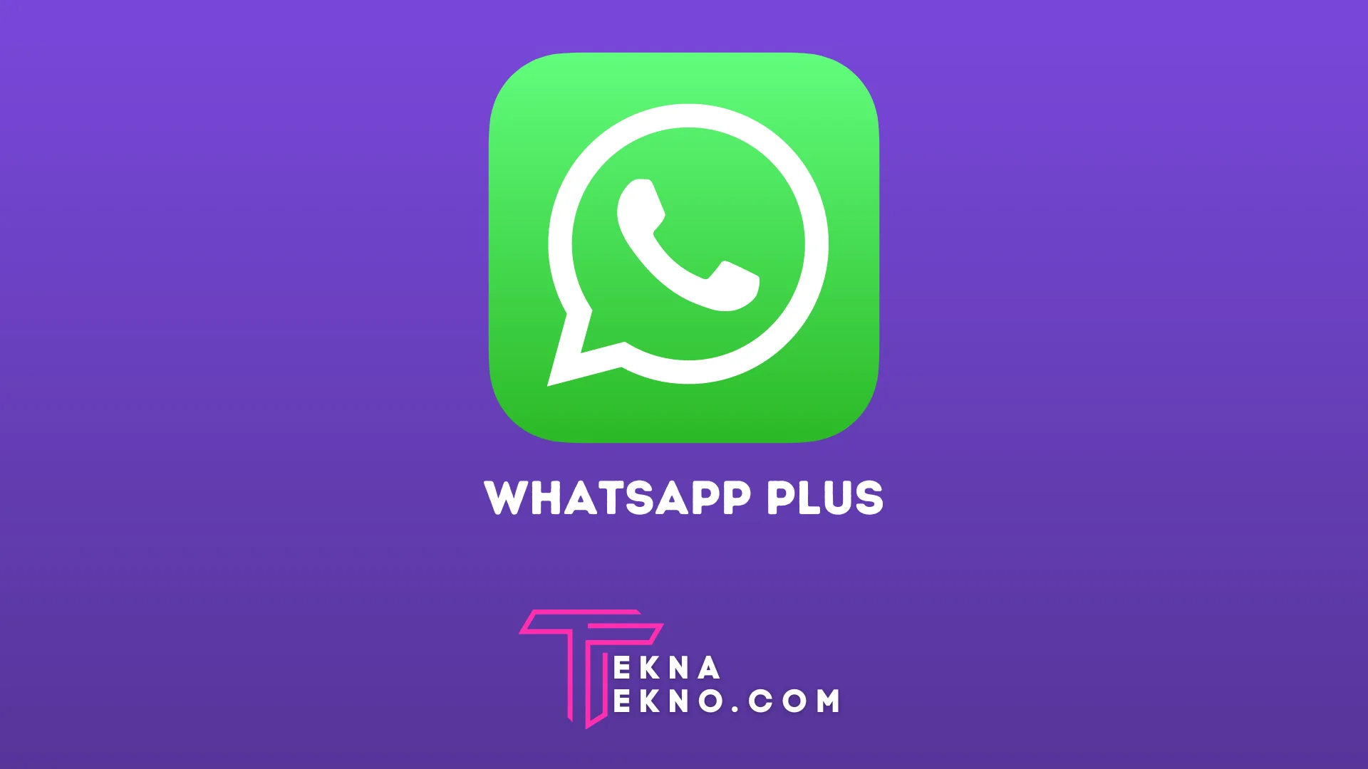 Cara Menggunakan Whatsapp Plus Terupdate