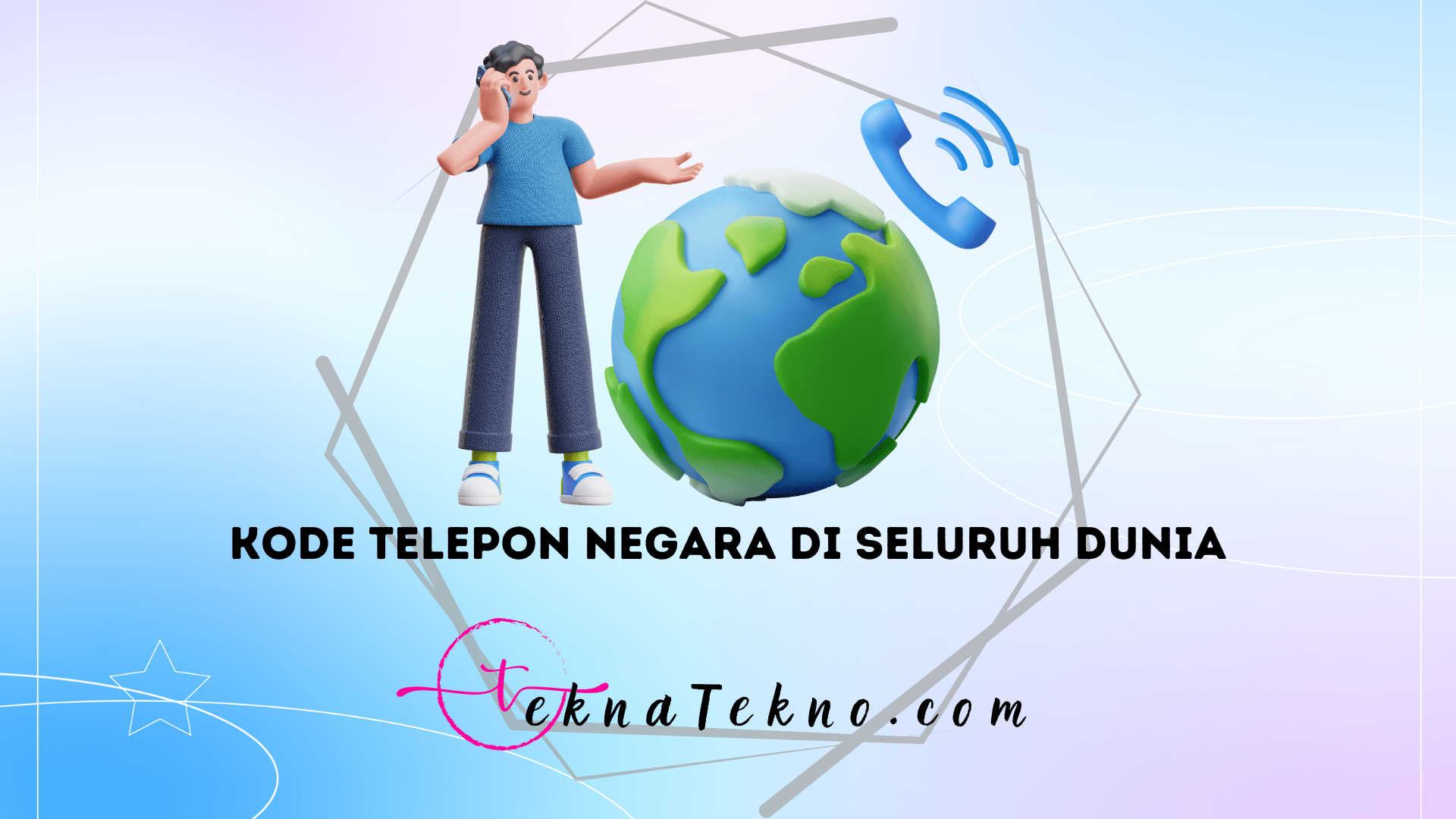 Daftar Kode Telepon Negara di Seluruh Dunia Terlengkap