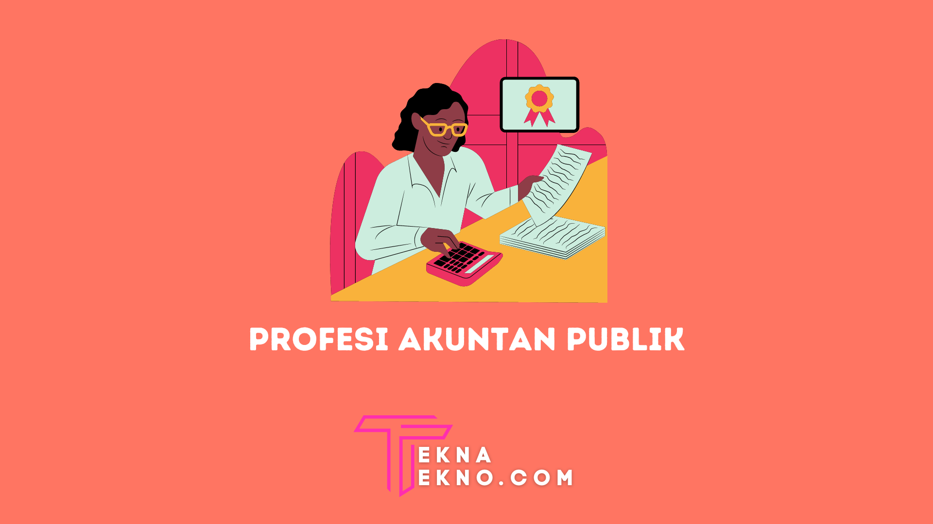 Pengertian Akuntan Publik, Tugas, Jenis dan Syaratnya