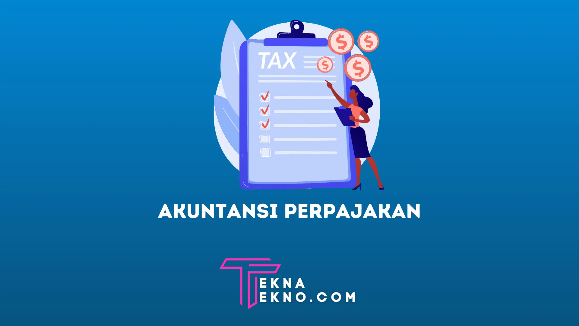 Pengertian Akuntansi Perpajakan, Prinsip dan Contohnya