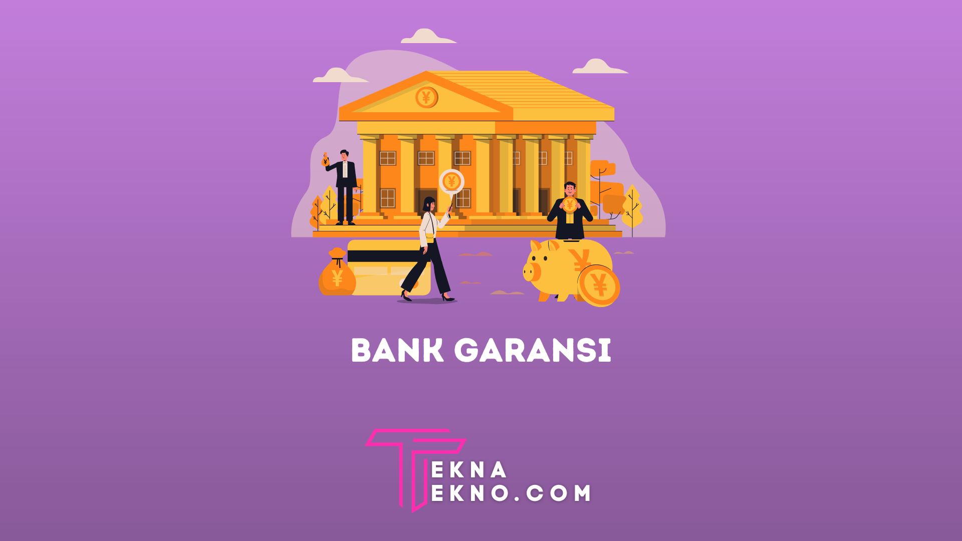 Pengertian Bank Garansi, Jenis, Manfaat dan Tujuannya