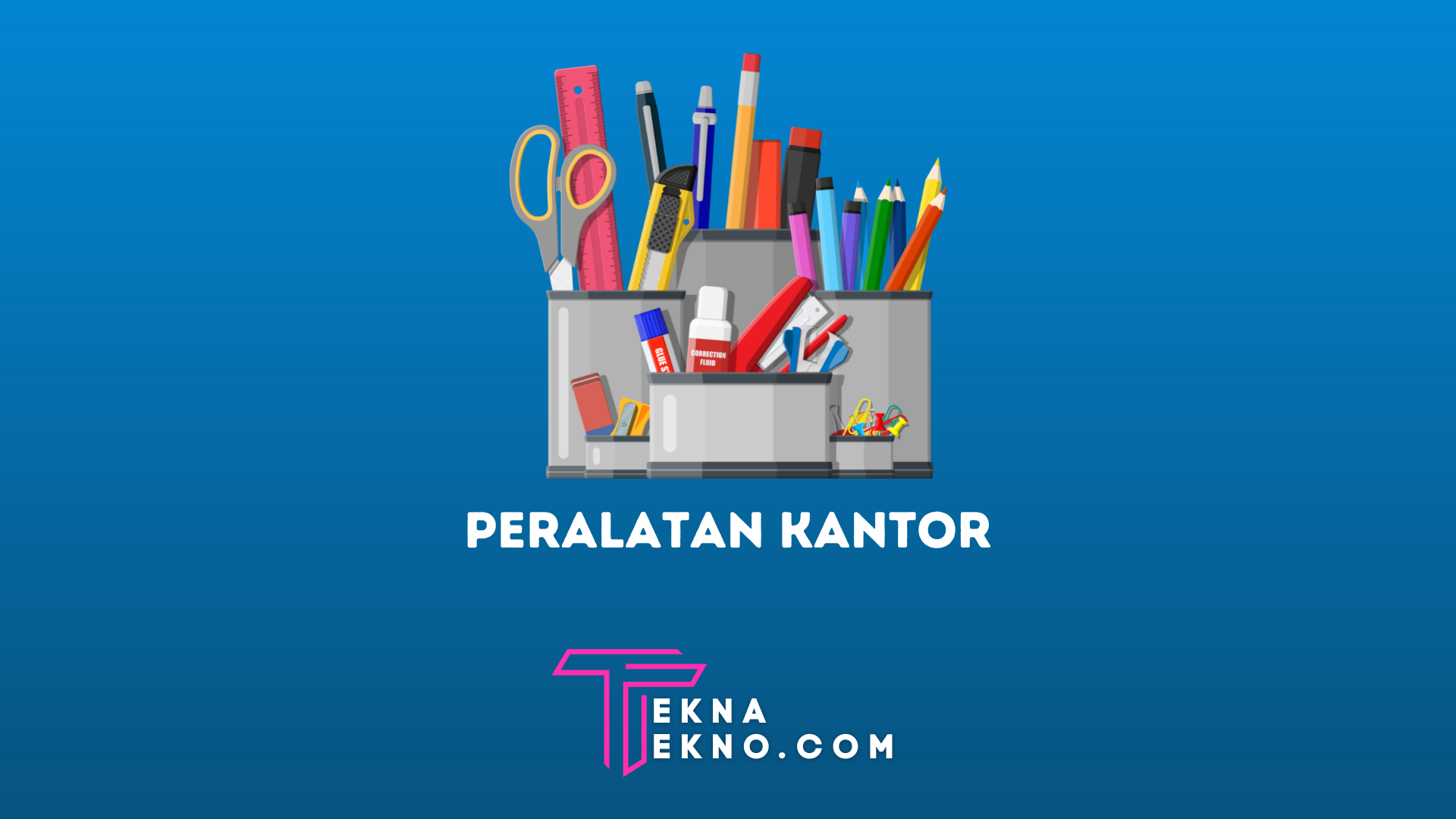 Pengertian Peralatan Kantor, Tujuan, Fungsi, Jenis dan 25 Contohnya