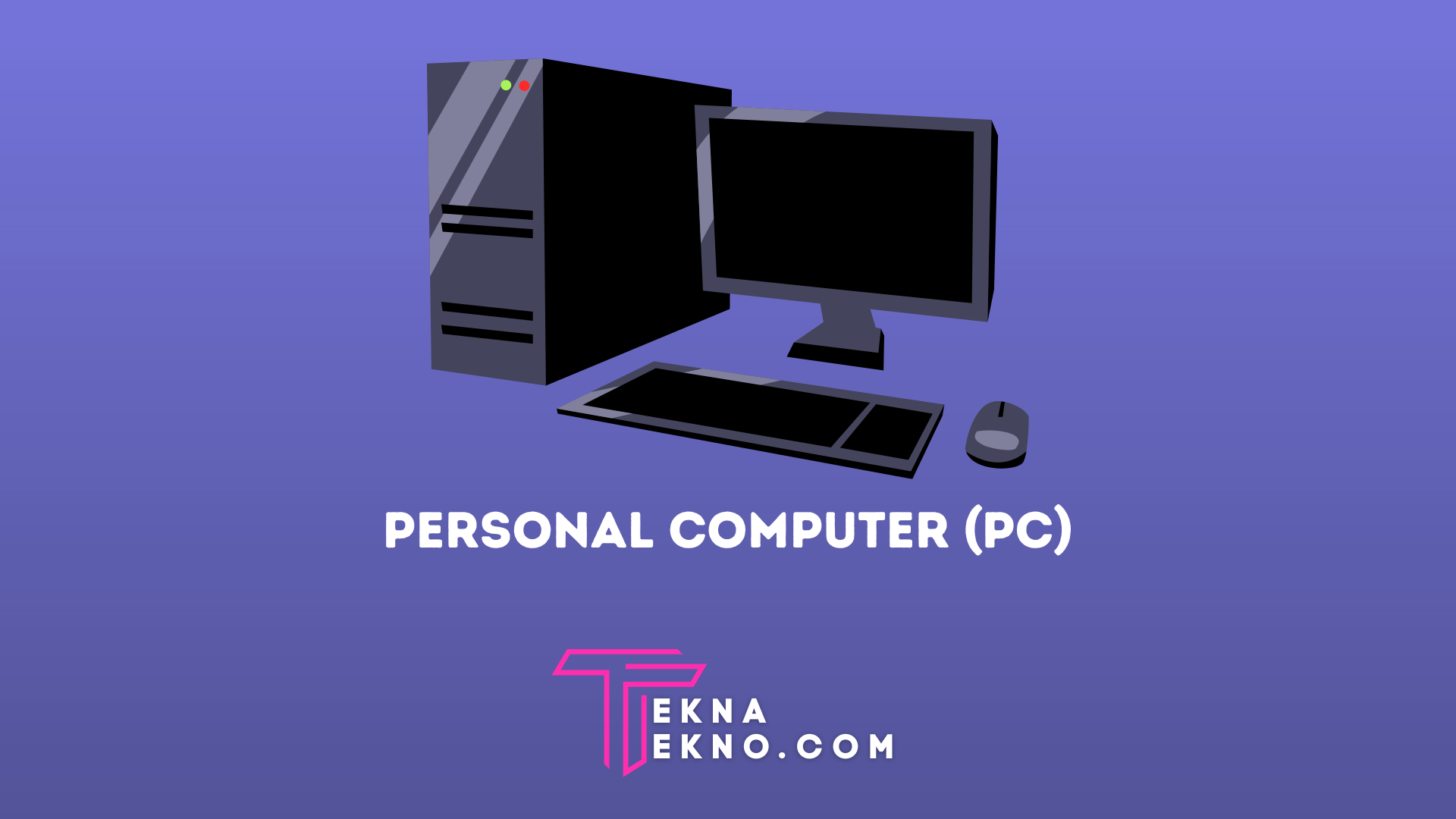 Personal Computer Adalah: Pengertian, Fungsi, Jenis dan Contohnya