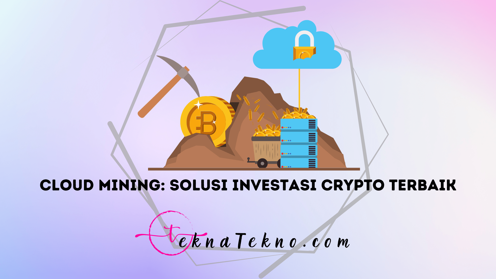 Cloud Mining Adalah Solusi Investasi Crypto Terbaik Bagi Pemula