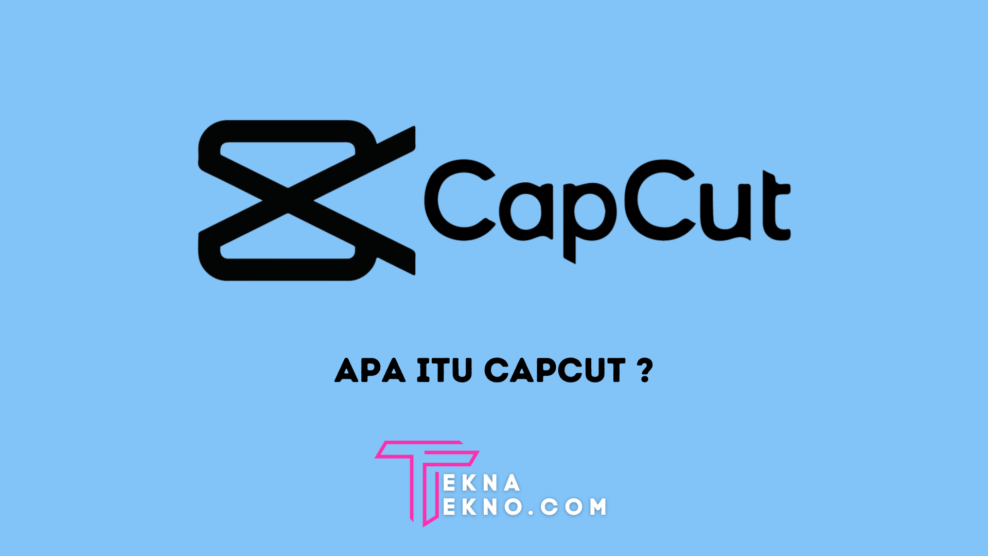 Apa itu CapCut dan Bagaimana Cara Downloadnya