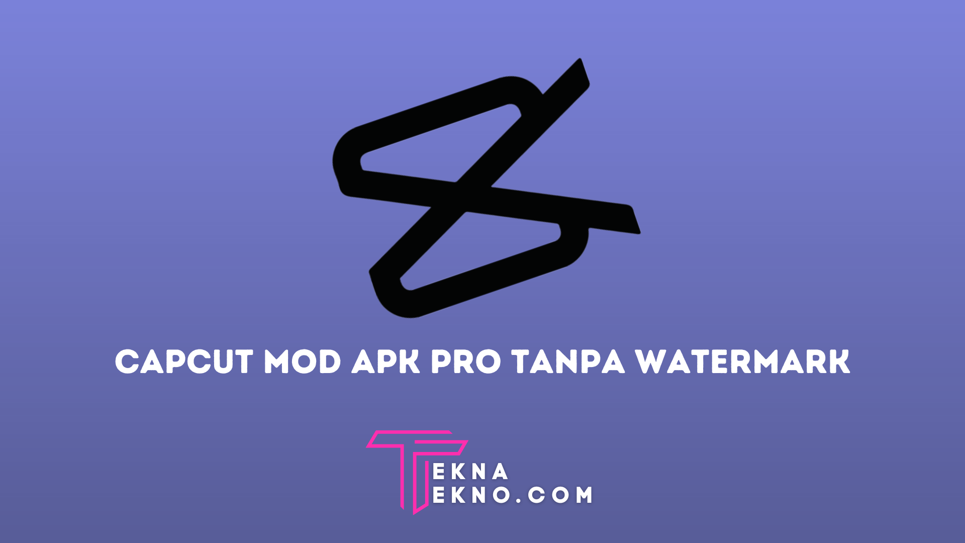 CapCut Mod Apk Pro v7.6.0 Tanpa Watermark Versi Terbaru