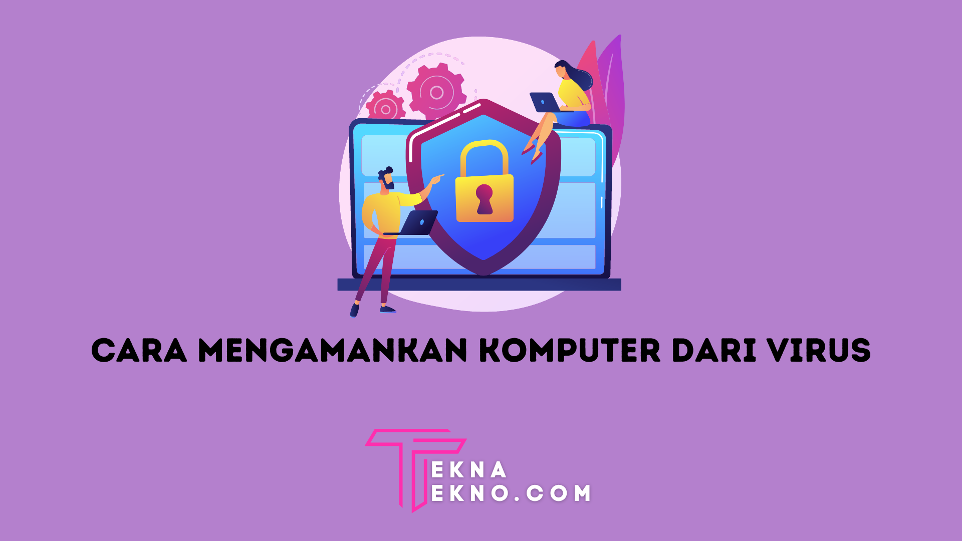 10 Cara Menjaga Keamanan Komputer dari Virus atau Ancaman Cyber Security