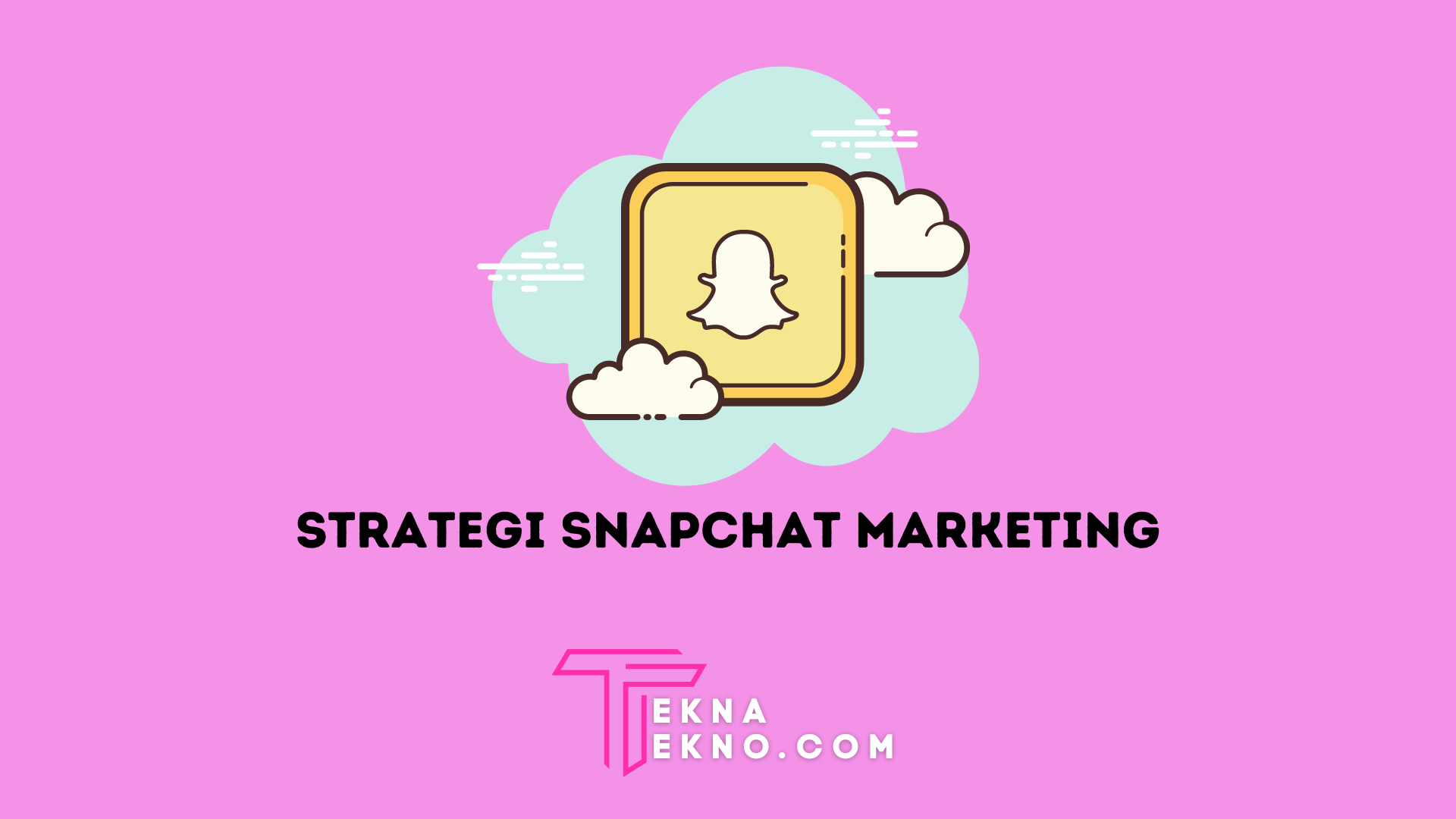 13 Strategi Snapchat Marketing Untuk Promosi Bisnis