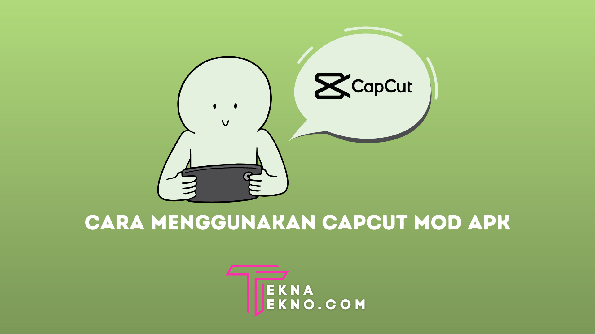 8 Cara Menggunakan CapCut Mod APK Terbaru dengan Mudah