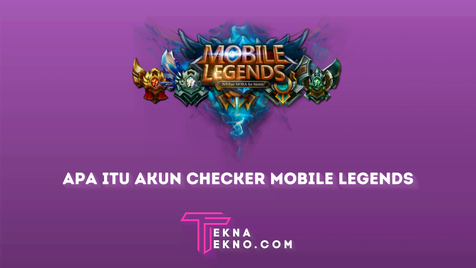 Apa itu Akun Checker Mobile Legends dan Cara Kerjanya