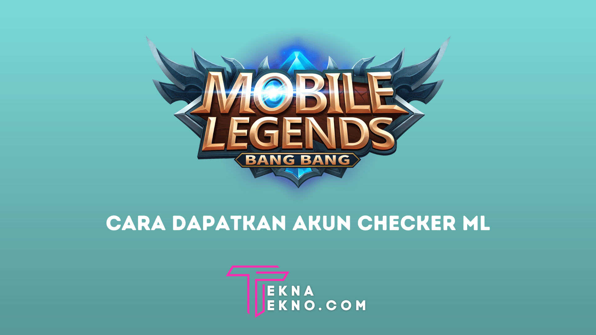 3 Cara Mendapatkan Akun Checker Mobile Legend