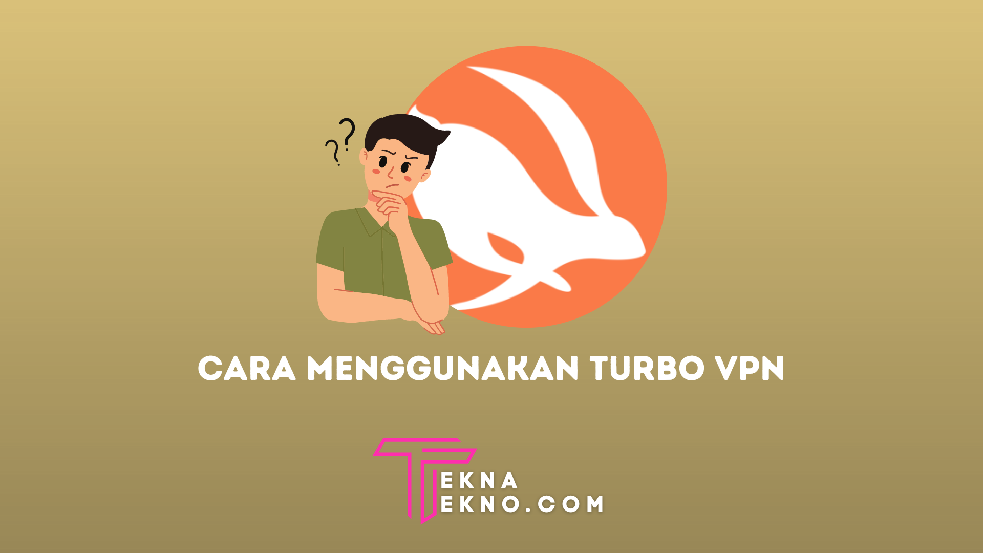 8 Cara Menggunakan Turbo VPN di Android iOS dan PC, Akses Internet Tanpa Batas