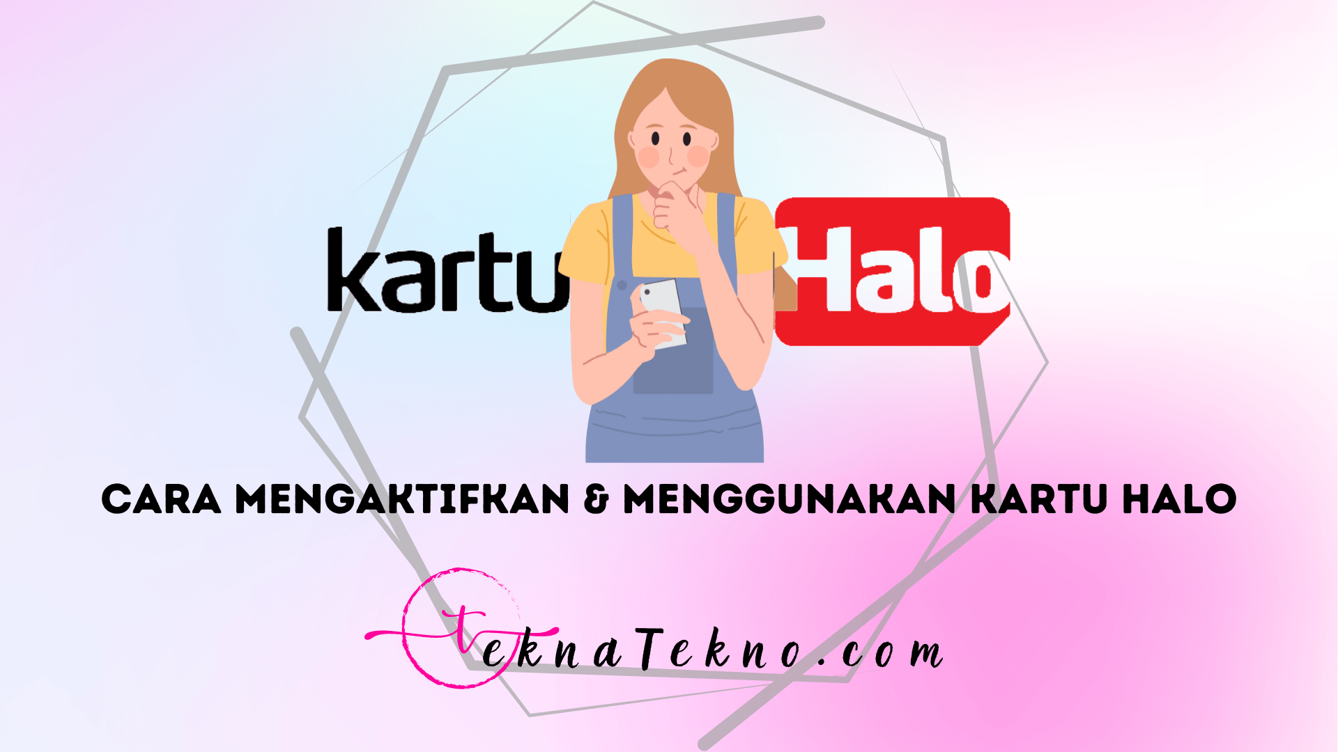 9 Cara Mudah Mengaktifkan dan Menggunakan Kartu Halo Telkomsel di Ponsel Android dan iOS