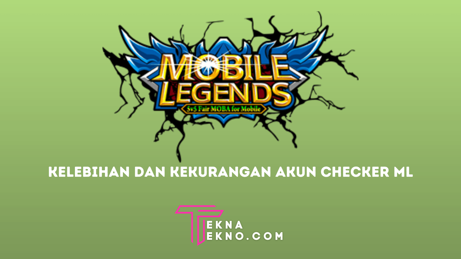 Mengenal Kelebihan dan Kekurangan Akun Checker Mobile Legends