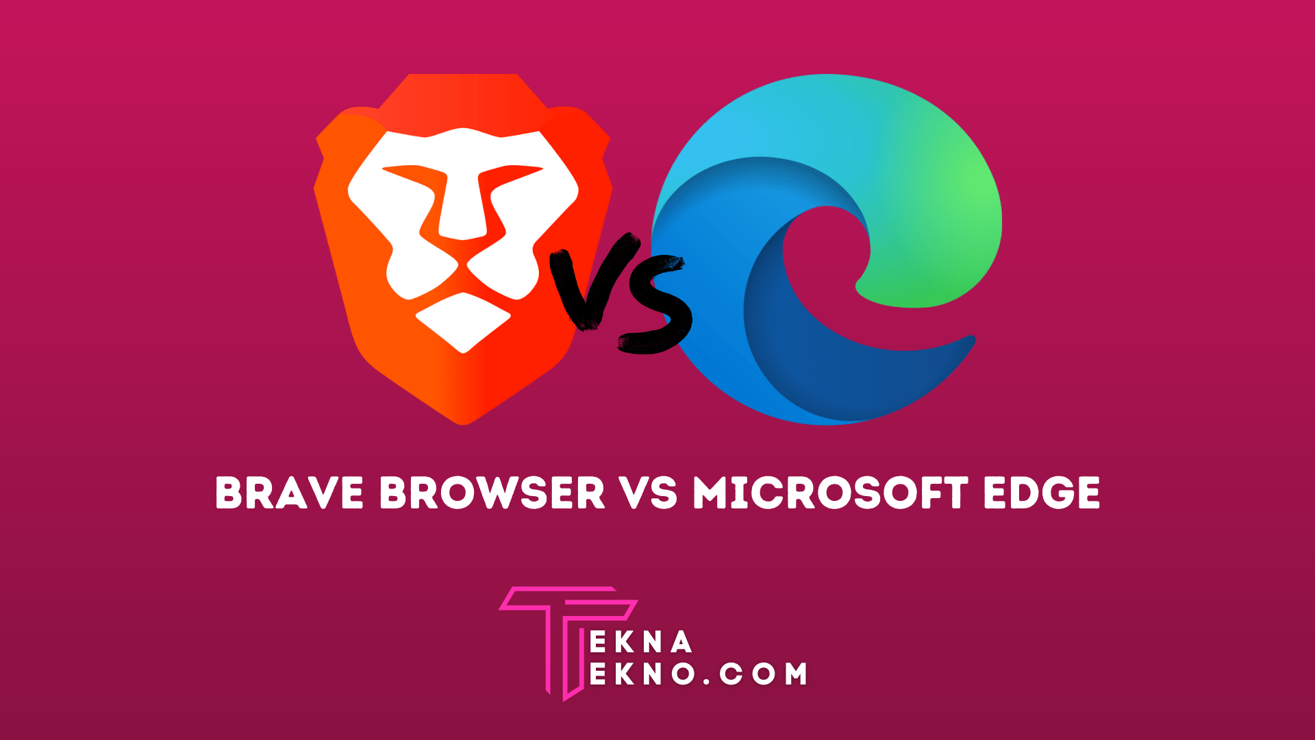 Microsoft Edge vs Brave Browser, Pilih Browser Terbaikmu