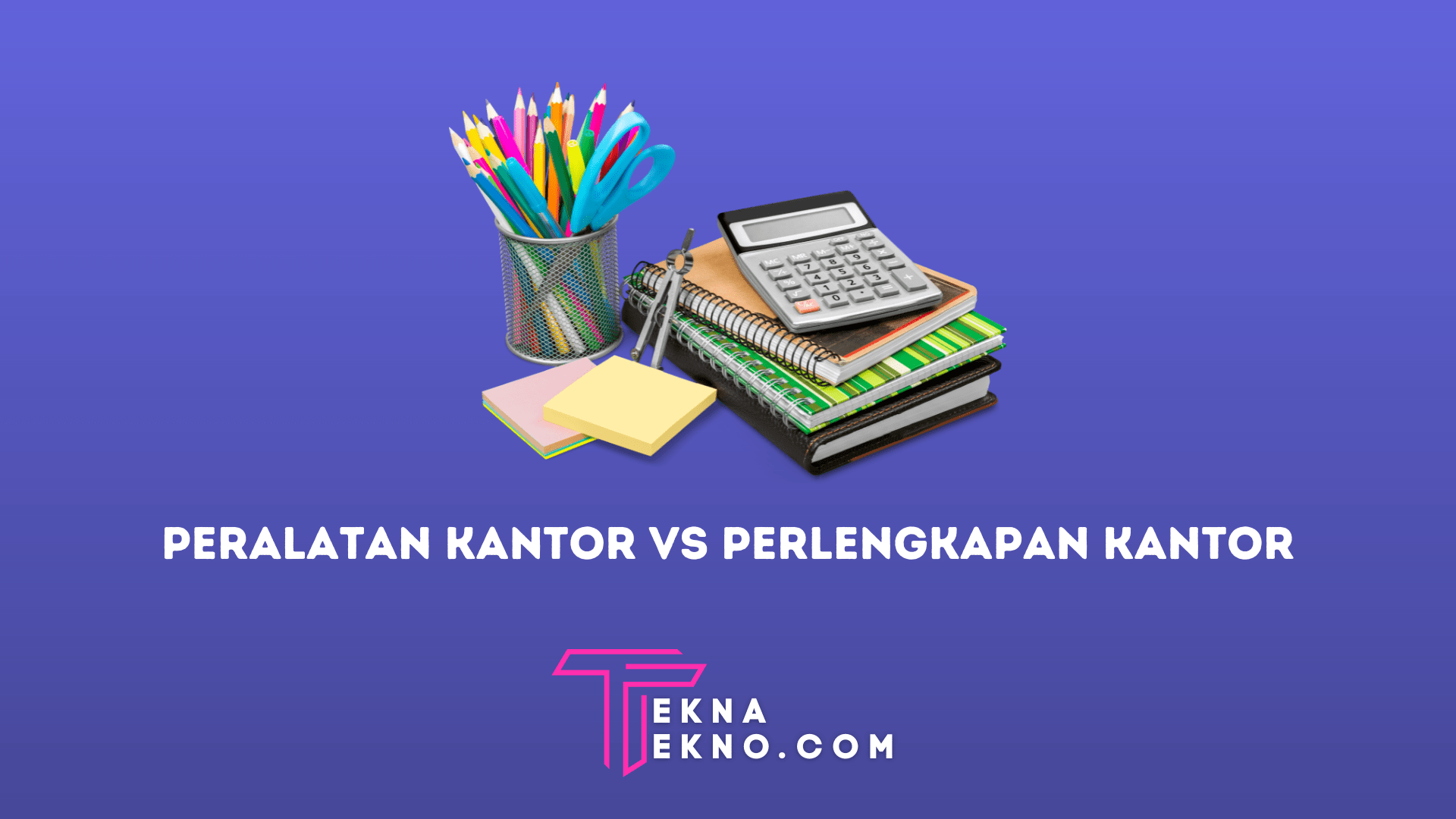 Perlengkapan Kantor: Pengertian, Contoh Serta Bedanya dengan Peralatan Kantor