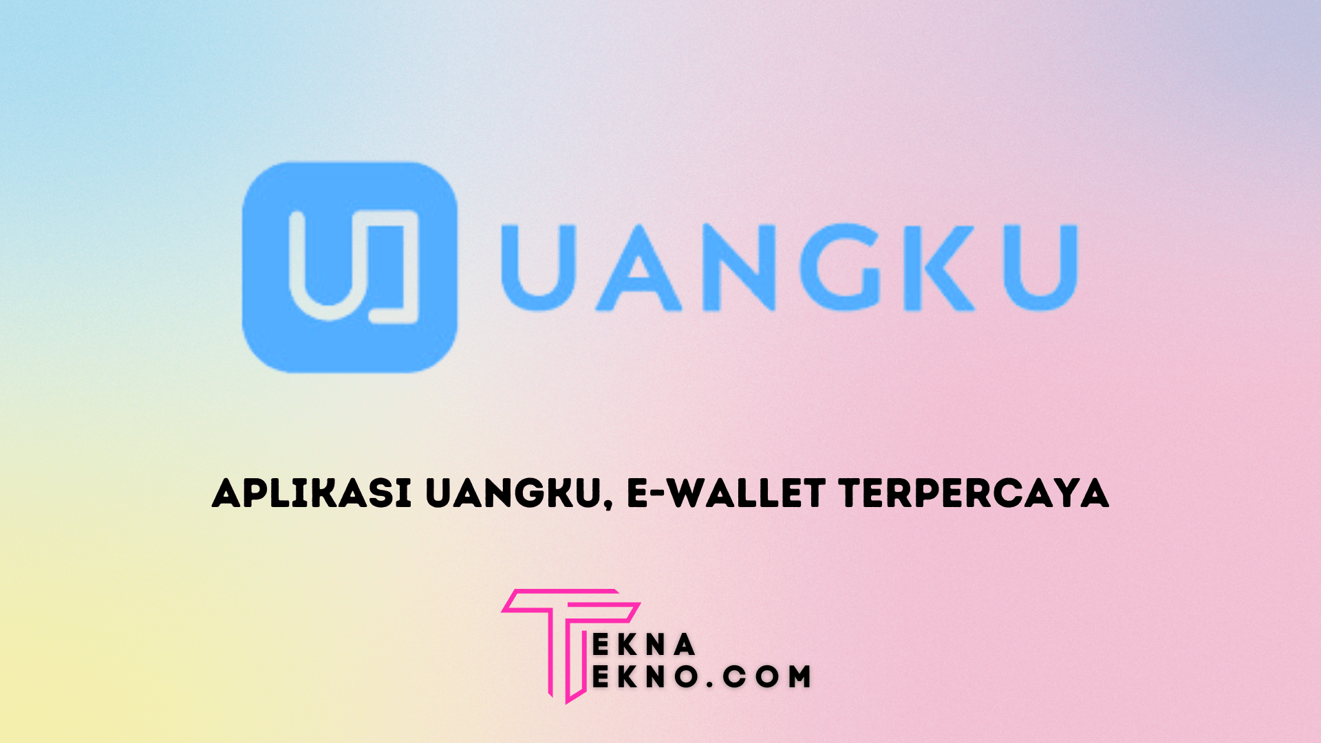 Download Aplikasi Uangku, Dompet Digital Terpercaya Untuk Transaksi Pinjaman Online