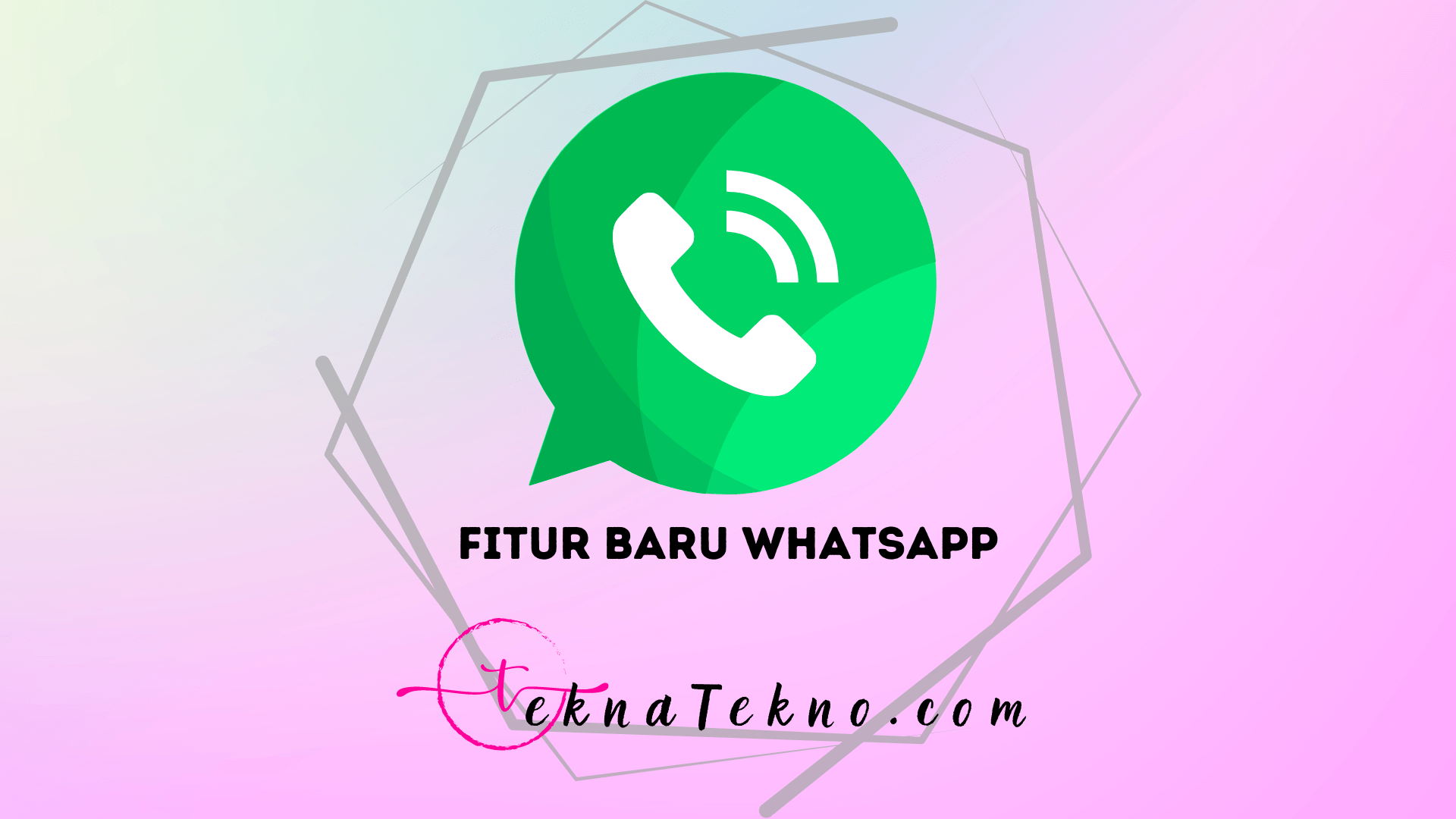 Update Sekarang Juga! Ini Dia 8 Fitur Baru Whatsapp yang Bikin Chatting Jadi Makin Seru