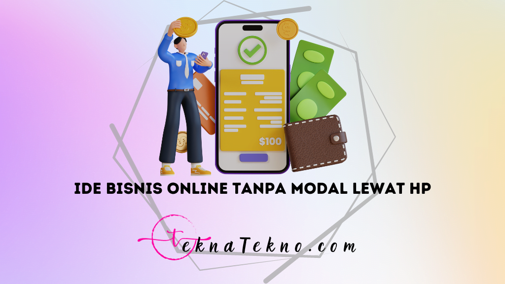 15 Ide Bisnis Online Tanpa Modal Lewat HP untuk Pelajar Terbukti Membayar