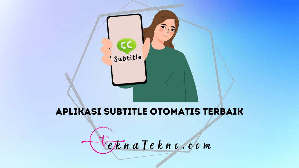 10 Aplikasi Subtitle Otomatis Terbaik di Android dan iOS