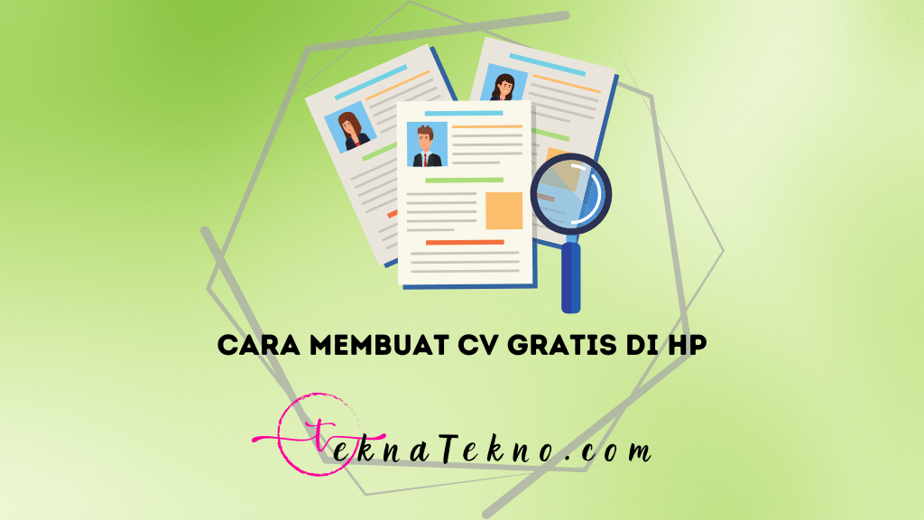 7 Cara Membuat CV Gratis di HP yang Menarik dan Mudah