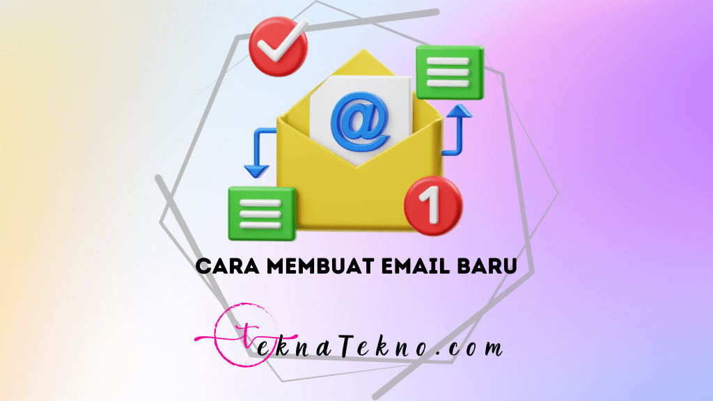 11 Cara Membuat Email Baru di HP dan Laptop dengan Cepat dan Mudah