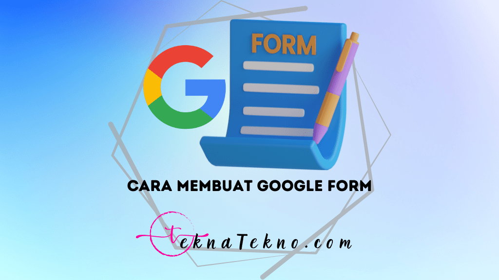 Cara Membuat Google Form dengan Mudah dan Cepat di HP dan Laptop