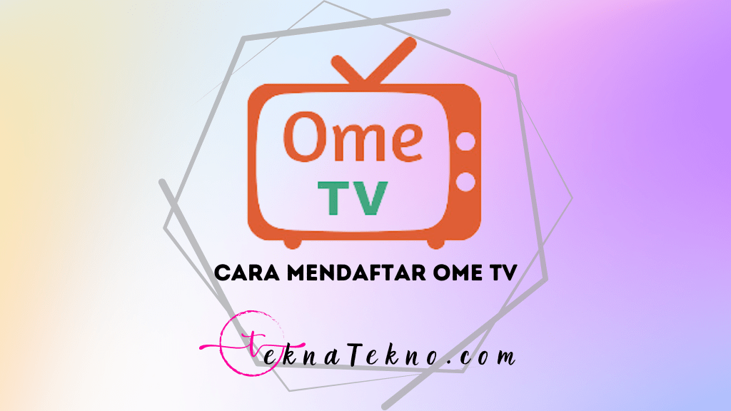 3 Cara Mendaftar Ome TV dengan Mudah di Android, iOS dan Laptop