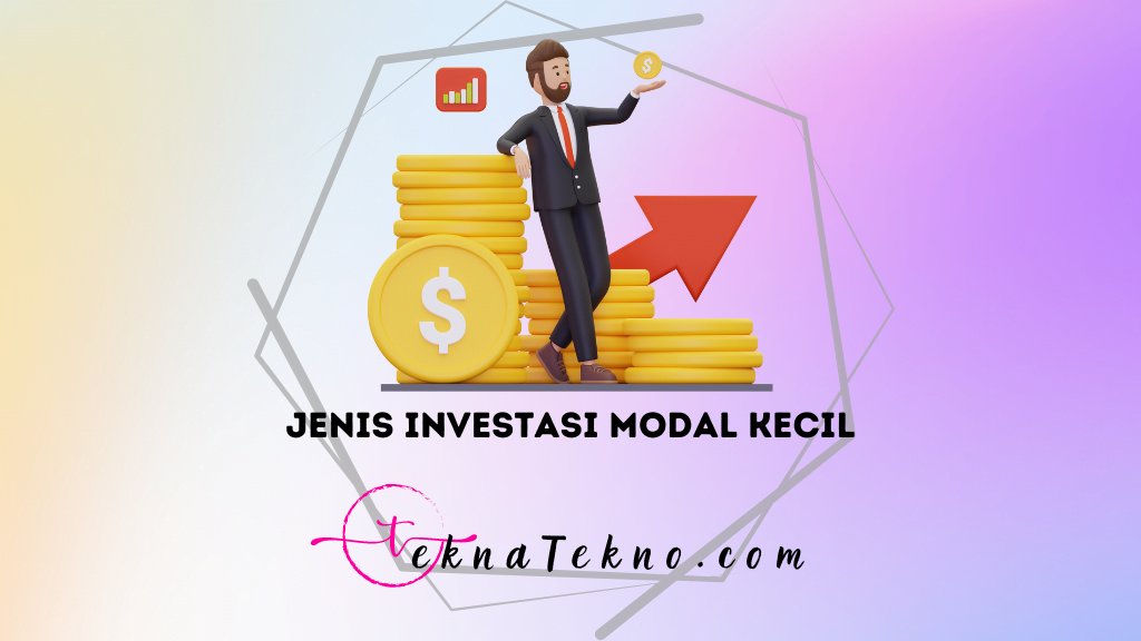 8 Jenis Investasi Modal Kecil yang Wajib Kamu Coba