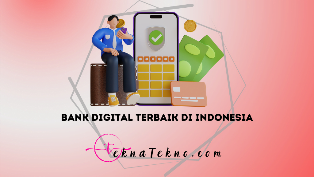 10 Aplikasi Bank Digital Terbaik di Indonesia yang Aman dan Terpercaya