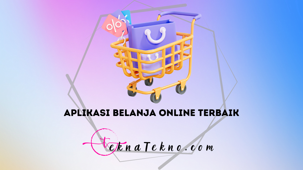 10 Aplikasi Belanja Online Terbaik yang Harus Kamu Coba Sekarang Juga